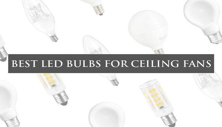 led bulbs for ceiling fans