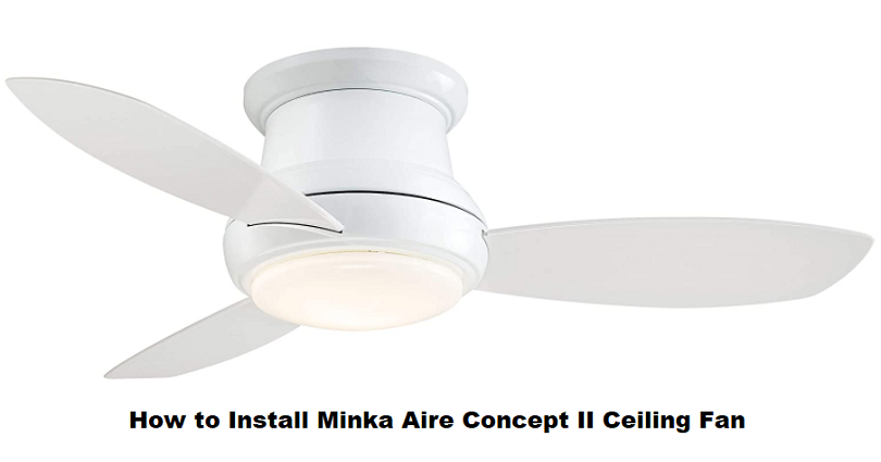 minka aire concept ii ceiling fan installation