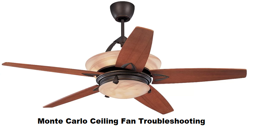 monte carlo ceiling fan troubleshooting