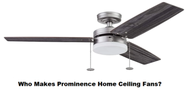 who makes prominence home ceiling fans