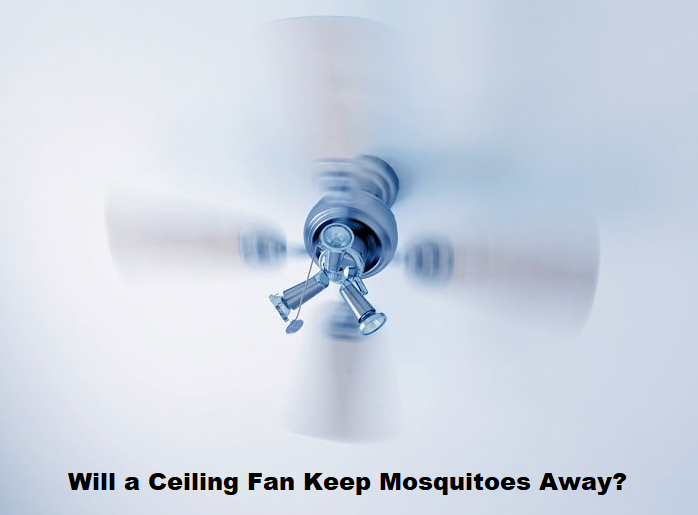 will a ceiling fan keep mosquitoes away