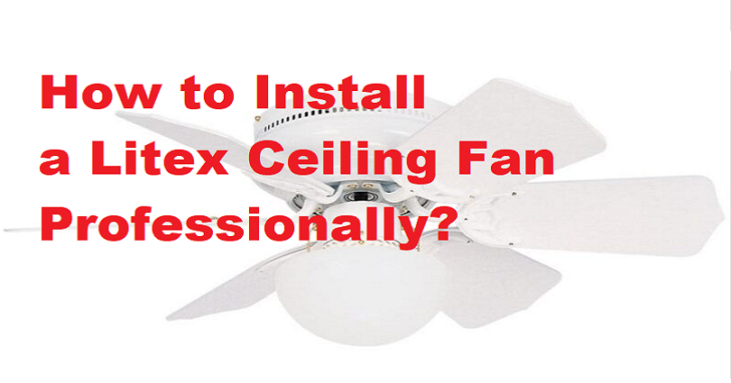 how to install a litex ceiling fan
